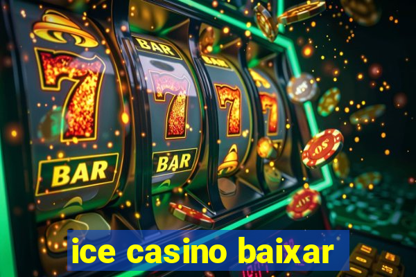 ice casino baixar